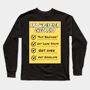 Pro Wrestler Check List Long Sleeve T-Shirt